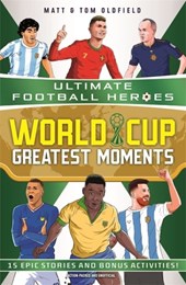 Ultimate Football Heroes: World Cup Greatest Moments