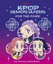 K-Pop Demon Hunters: For the Fans! The Official Storybook