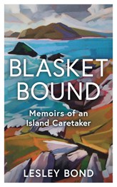 Blasket Bound: Memoirs of an Island Caretaker